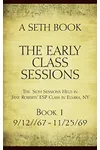 The Early Class Sessions Book 1: A Seth Book: The Seth Sessions Held in Jane Roberts' ESP Class in Elmira NY, 9/12/67-11/25/69