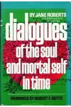 Dialogues Of The Soul And Mortal Self In Time