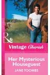 Her Mysterious Houseguest