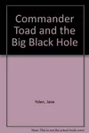 Commander Toad and the Big Black Hole