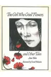 The Girl Who Cried Flowers and Other Tales