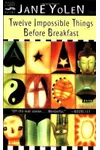Twelve Impossible Things Before Breakfast