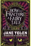 How to Fracture a Fairy Tale