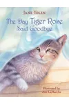 The Day Tiger Rose Said Goodbye