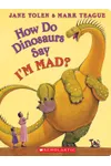 How Do Dinosaurs Say I'M MAD?