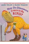 How Do Dinosaurs Learn to Be Kind?
