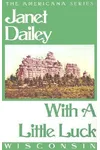 With a Little Luck: Wisconsin