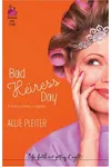 Bad Heiress Day