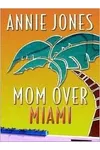 Mom Over Miami