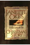 Janette Oke's Reflections on the Christmas Story