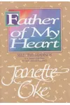 Father of My Heart: Spiritual Insights from the Seasons of the Heart Series