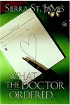What the Doctor Ordered (As: Sierra St. James)