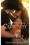 Love Me Again, Cowboy