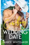Cowboy Seeking A Wedding Date