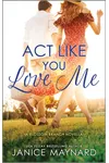 Act Like You Love Me
