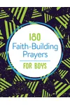 180 Faith-Building Prayers for Boys