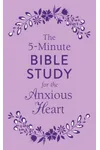 The 5-Minute Bible Study for the Anxious Heart