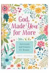 God Made You for More