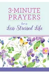 3-Minute Prayers for a Less Stressed Life