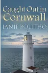 Caught Out in Cornwall