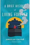 A Brief History of Living Forever