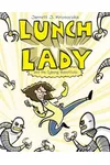 Lunch Lady and the Cyborg Substitute