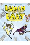 Lunch Lady and the Field Trip Fiasco