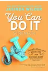 Big Girls Do It Stronger / You Can Do It: Strength