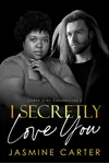 I Secretly Love You