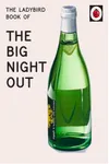 The Ladybird Book of The Big Night Out