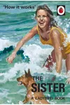 How it Works: The Sister