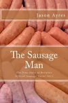 The Sausage Man: The Diary Of A VIP Sausage Taster