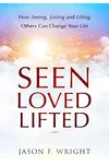 Seen, Loved, Lifted