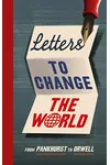 Letters to Change the World: From Pankhurst to Orwell