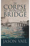 The Corpse at Windsor Bridge
