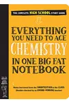 Everything You Need to Ace Chemistry in One Big Fat Notebook
