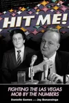 Hit Me!: Fighting the Las Vegas Mob by the Numbers