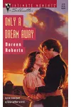 Only a Dream Away