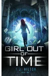 Girl Out of Time: Book 2