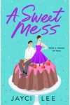 A Sweet Mess