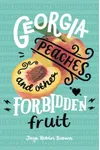 Georgia Peaches and Other Forbidden Fruit