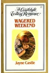Wagered Weekend (As: Jayne Castle)