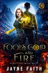 Fool's Gold and Fire