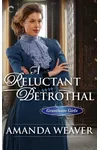 A Reluctant Betrothal
