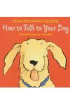 How to Talk to Your Dog