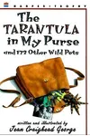 The Tarantula in My Purse and 172 Other Wild Pets: True-Life Stories to Read Aloud