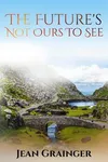 The Future's Not Ours To See