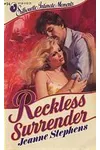 Reckless Surrender (As:Jeanne Stephens)