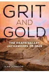 Grit and Gold: The Death Valley Jayhawkers of 1849