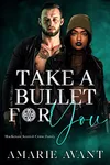 Take A Bullet For You